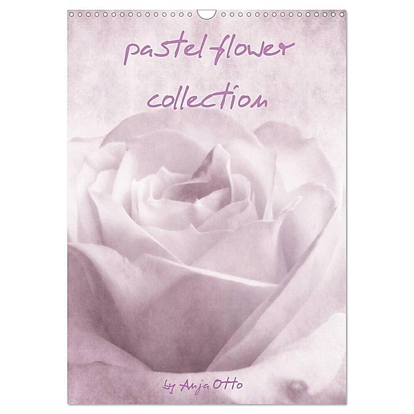 pastel flower collection (Wandkalender 2024 DIN A3 hoch), CALVENDO Monatskalender, Anja Otto