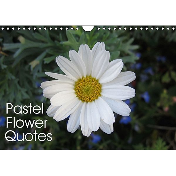 Pastel Flower Quotes (Wall Calendar 2018 DIN A4 Landscape), Maggy Baas-San Jose