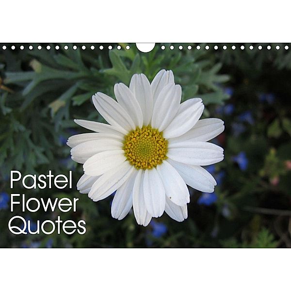 Pastel Flower Quotes (Wall Calendar 2021 DIN A4 Landscape), Maggy Baas-San Jose