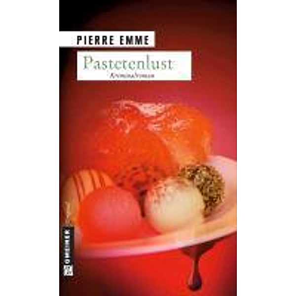 Pastetenlust / Kommissar Palinski Bd.1, Pierre Emme