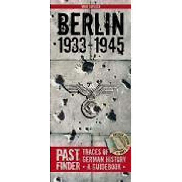 PastFinder Berlin 1933-1945, English edition, Maik Kopleck