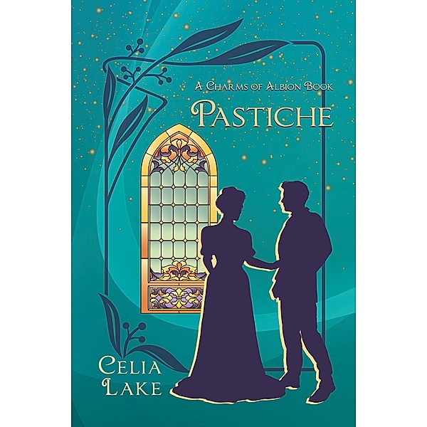 Pastiche: A Charms of Albion Book / Charms of Albion, Celia Lake