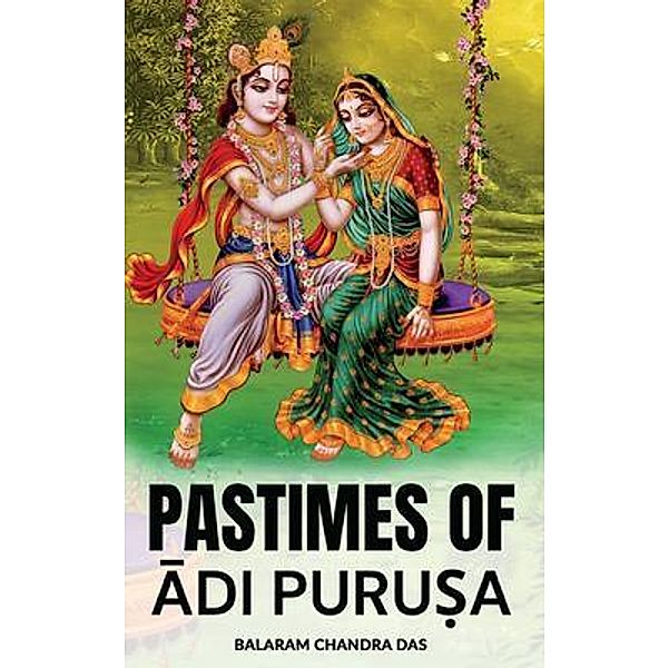 Pastimes of Adi Puru¿a, Balaram Chandra Das