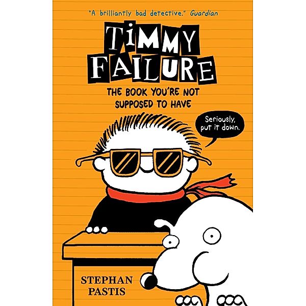 Pastis, S: Timmy Failure 5/Book You're Not Supposed, Stephan Pastis
