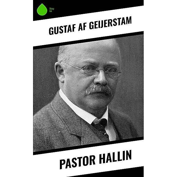 Pastor Hallin, Gustaf af Geijerstam