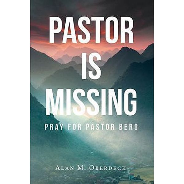 Pastor is Missing / Great Writers Media, Alan Oberdeck