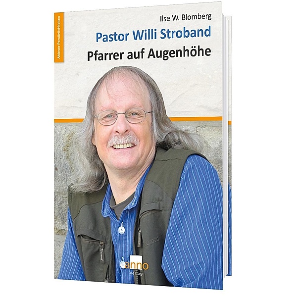 Pastor Willi Stroband - Pfarrer auf Augenhöhe, Ilse W. Blomberg