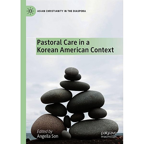 Pastoral Care in a Korean American Context / Asian Christianity in the Diaspora