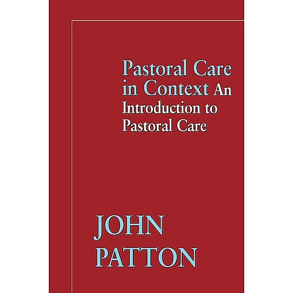 Pastoral Care in Context, John Patton