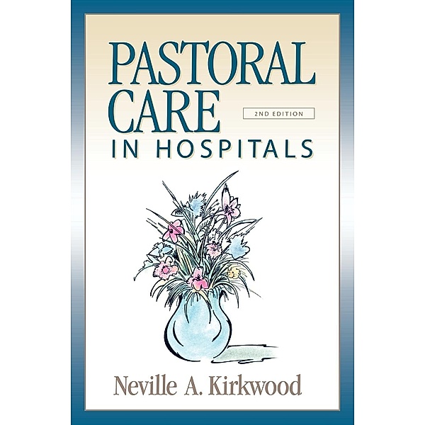 Pastoral Care in Hospitals, Neville A. Kirkwood