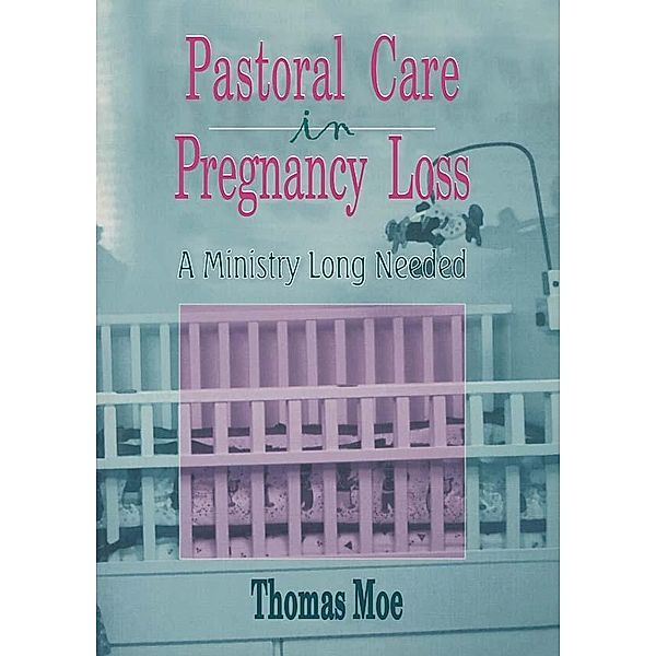 Pastoral Care in Pregnancy Loss, Thomas Moe