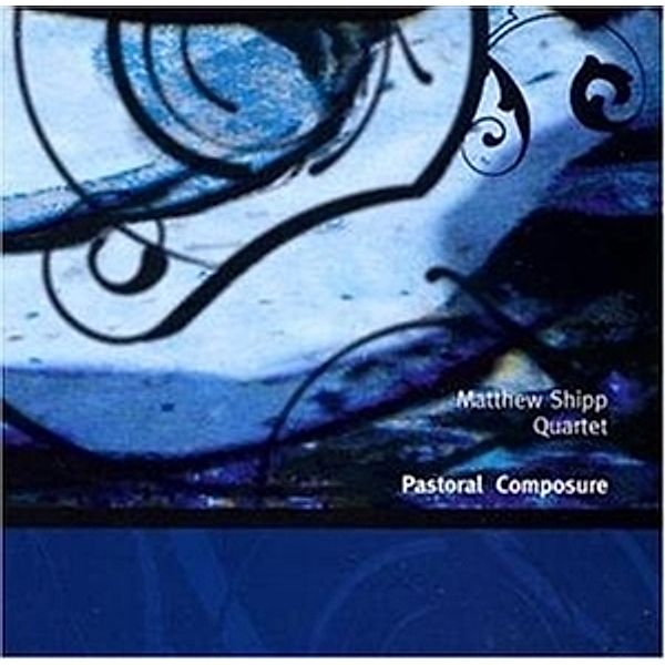 Pastoral Composure, Matthew Quartet Shipp
