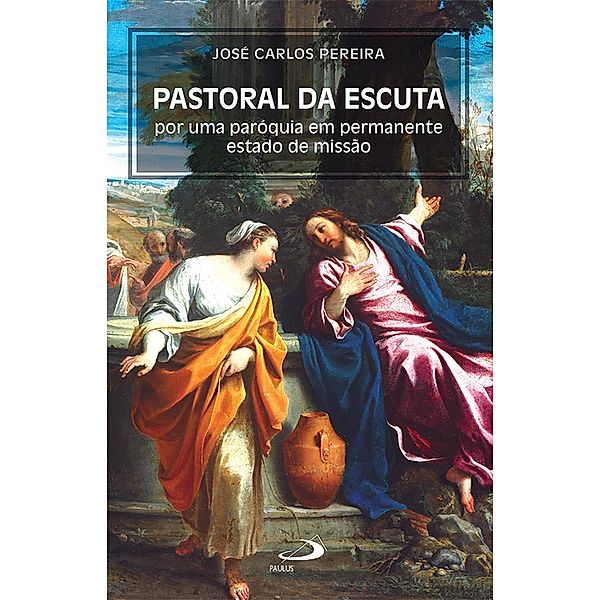 Pastoral da Escuta / Organização Paroquial, José Carlos Pereira