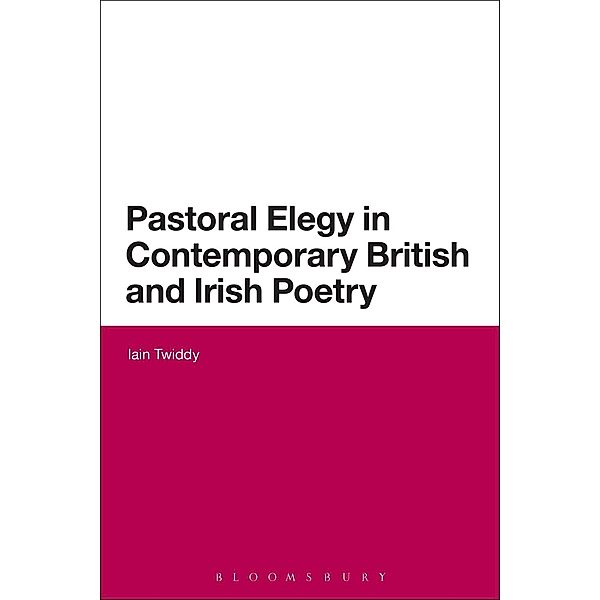 Pastoral Elegy in Contemporary British and Irish Poetry, Iain Twiddy