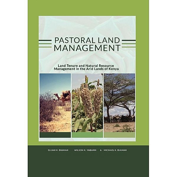 Pastoral land management, Michael K. Biamah, Wilson K. Yabann, Elijah K. Biamah