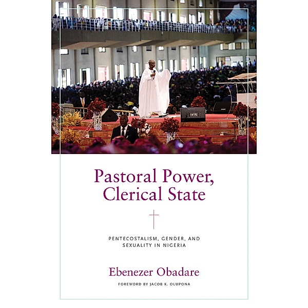 Pastoral Power, Clerical State / Contending Modernities, Ebenezer Obadare