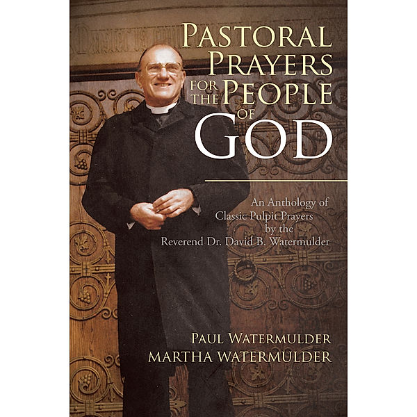 Pastoral Prayers for the People of God, Martha Watermulder, Paul Watermulder