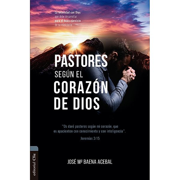 Pastores según el corazón de Dios, José María Baena Acebal