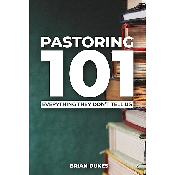 Pastoring 101, Brian Dukes