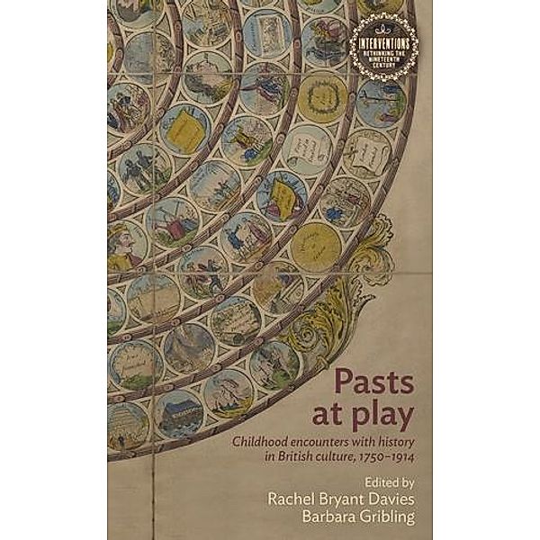 Pasts at play / Interventions: Rethinking the Nineteenth Century