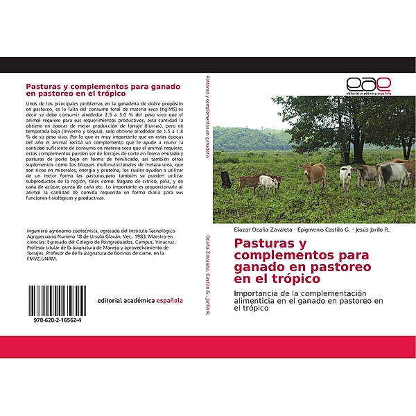 Pasturas y complementos para ganado en pastoreo en el trópico, Eliazar Ocaña Zavaleta, Epigmenio Castillo Gallegas, Jesús Jarillo R.