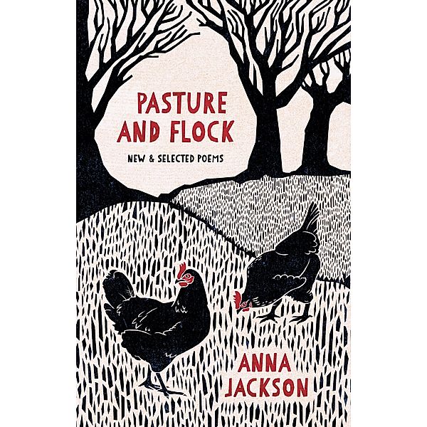 Pasture and Flock: New and Selected Poems, Anna Jackson