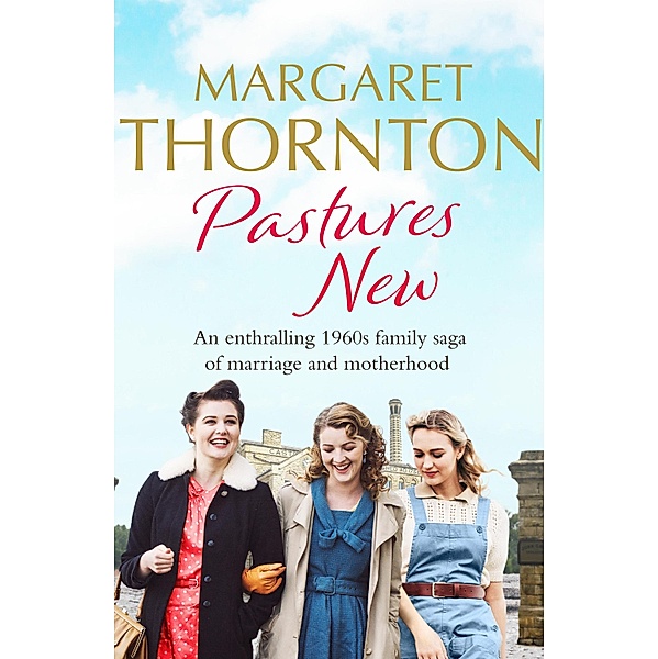 Pastures New / Northern Lives Bd.3, Margaret Thornton