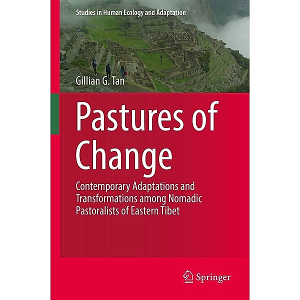 Pastures of Change / Studies in Human Ecology and Adaptation Bd.10, Gillian G. Tan