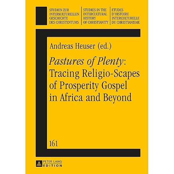 Pastures of Plenty Tracing Religio-Scapes of Prosperity Gospel in Africa and Beyond