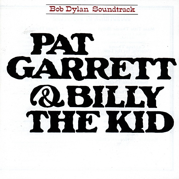 Pat Garrett & Billy The Kid, Bob Dylan
