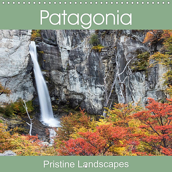 Patagonia - Pristine Landscapes (Wall Calendar 2023 300 × 300 mm Square), Juergen Schonnop