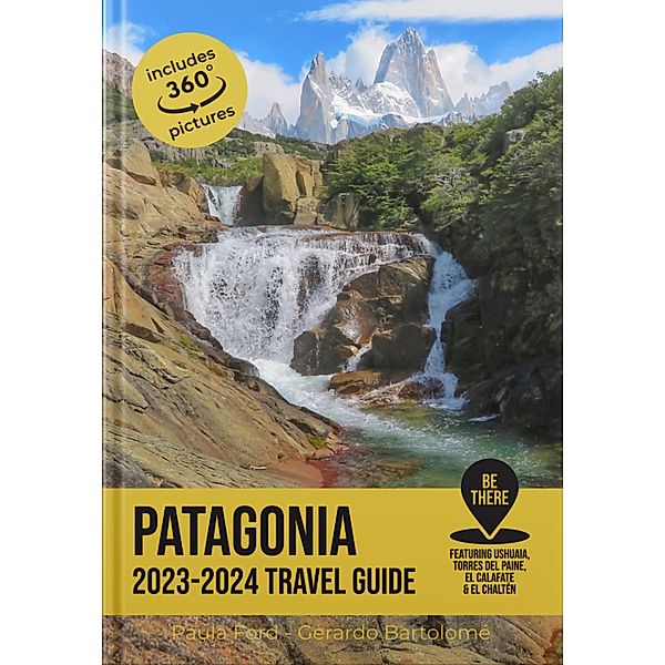 Patagonia Travel Guide 2023-2024 / Be There Bd.2, Gerardo Bartolome
