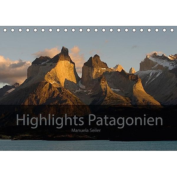 Patagonien 2017 Highlights von Manuela Seiler (Tischkalender 2017 DIN A5 quer), Manuela Seiler