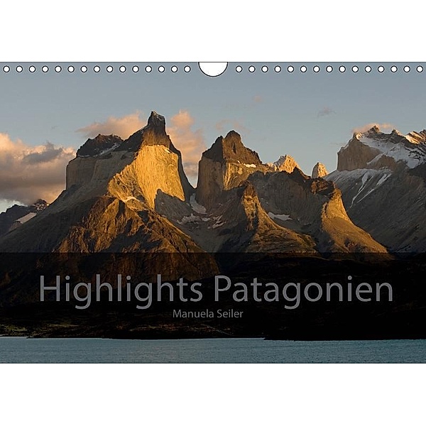 Patagonien 2019 Highlights von Manuela Seiler (Wandkalender 2019 DIN A4 quer), Manuela Seiler