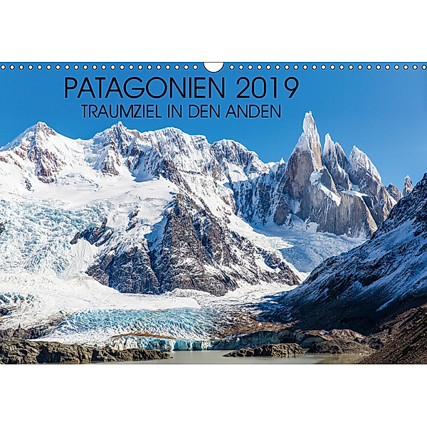 Patagonien 2019 - Traumziel in den Anden (Wandkalender 2019 DIN A3 quer), Frank Schröder