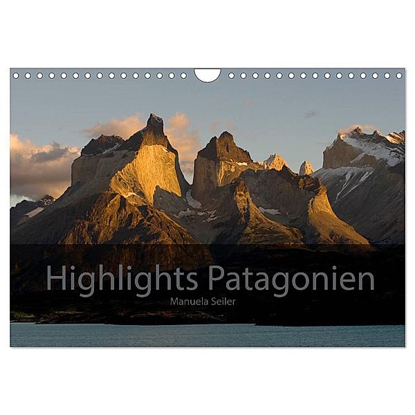 Patagonien 2024 Highlights von Manuela Seiler (Wandkalender 2024 DIN A4 quer), CALVENDO Monatskalender, Manuela Seiler