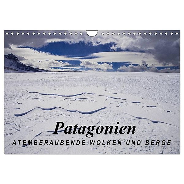 Patagonien: Atemberaubende Wolken und Berge (Wandkalender 2024 DIN A4 quer), CALVENDO Monatskalender, Frank Tschöpe