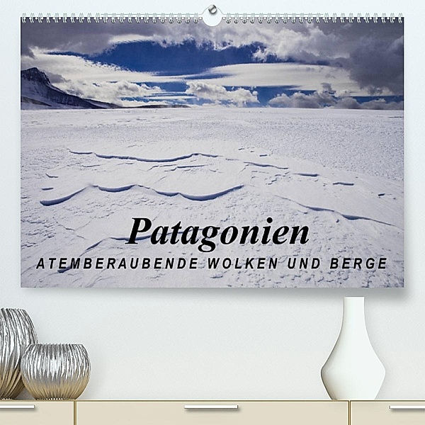 Patagonien: Atemberaubende Wolken und Berge (Premium, hochwertiger DIN A2 Wandkalender 2023, Kunstdruck in Hochglanz), Frank Tschöpe
