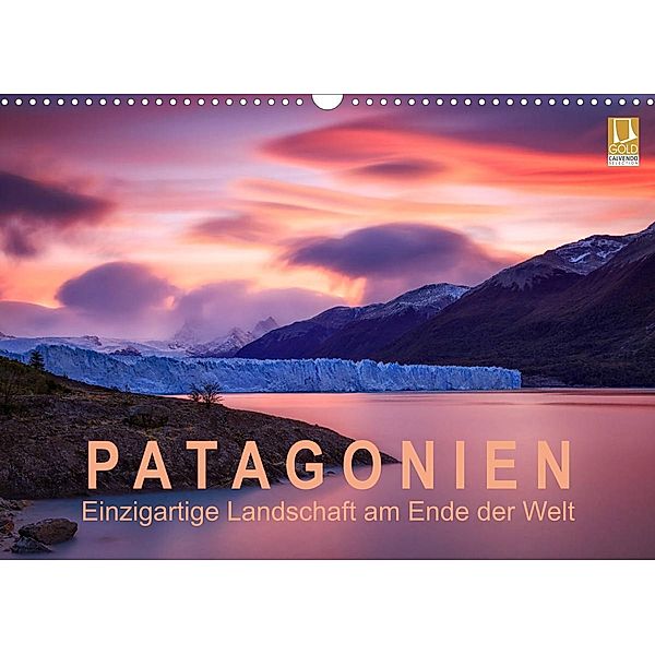 Patagonien: Einzigartige Landschaft am Ende der Welt (Wandkalender 2023 DIN A3 quer), Gerhard Aust