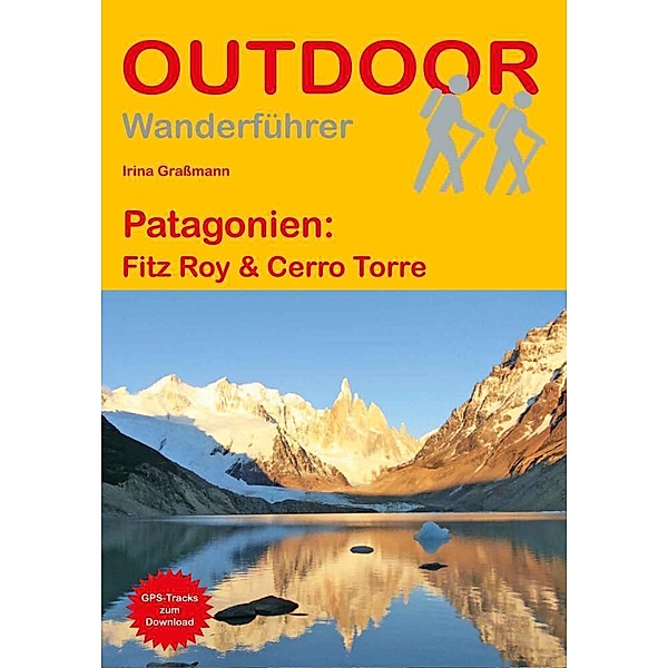 Patagonien: Fitz Roy & Cerro Torre, Daniel Hüske, Irina Graßmann