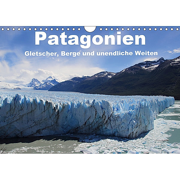 Patagonien, Gletscher, Berge und unendliche Weiten (Wandkalender 2019 DIN A4 quer), Ute Köhler