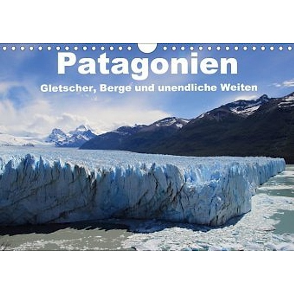 Patagonien, Gletscher, Berge und unendliche Weiten (Wandkalender 2020 DIN A4 quer), Ute Köhler