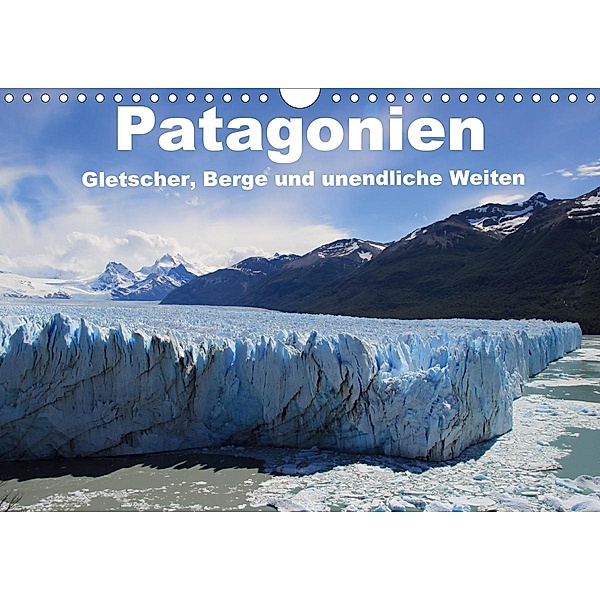 Patagonien, Gletscher, Berge und unendliche Weiten (Wandkalender 2021 DIN A4 quer), Ute Köhler