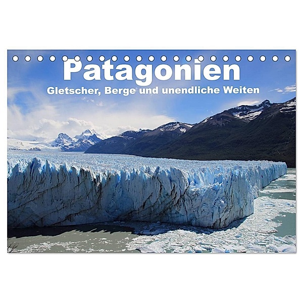 Patagonien, Gletscher, Berge und unendliche Weiten (Tischkalender 2024 DIN A5 quer), CALVENDO Monatskalender, Ute Köhler