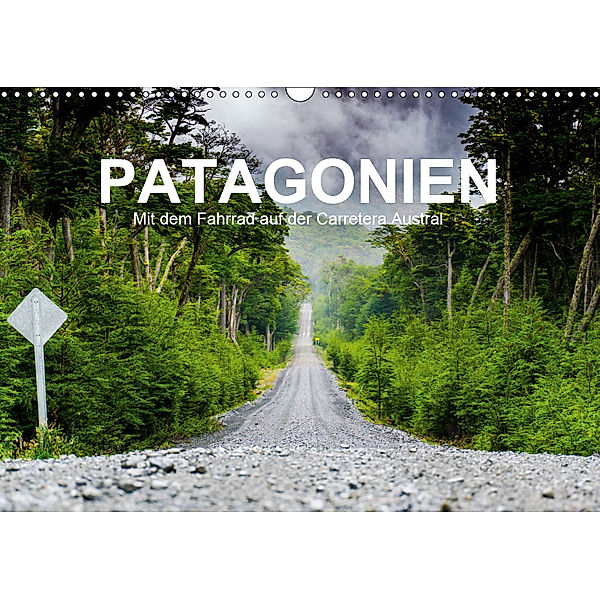 PATAGONIEN - Mit dem Fahrrad auf der Carretera Austral (Wandkalender 2019 DIN A3 quer), Martin Moschek