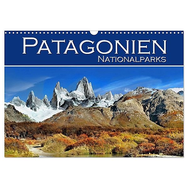 Patagonien NationalParks (Wandkalender 2025 DIN A3 quer), CALVENDO Monatskalender, Calvendo, Helena Bilkova