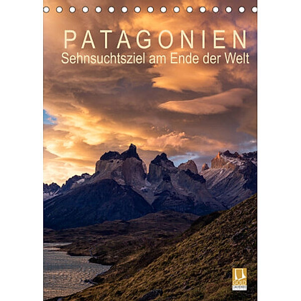 Patagonien: Sehnsuchtsziel am Ende der Welt (Tischkalender 2022 DIN A5 hoch), Gerhard Aust