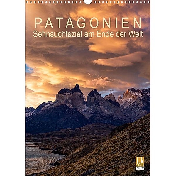 Patagonien: Sehnsuchtsziel am Ende der Welt (Wandkalender 2023 DIN A3 hoch), Gerhard Aust