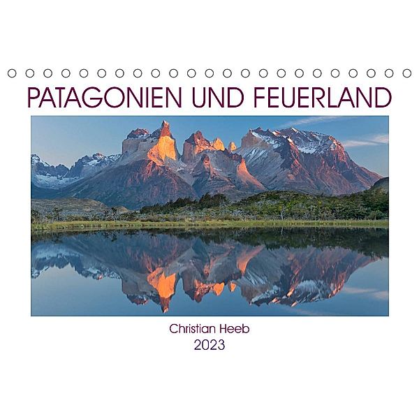 Patagonien und Feuerland (Tischkalender 2023 DIN A5 quer), Christian Heeb