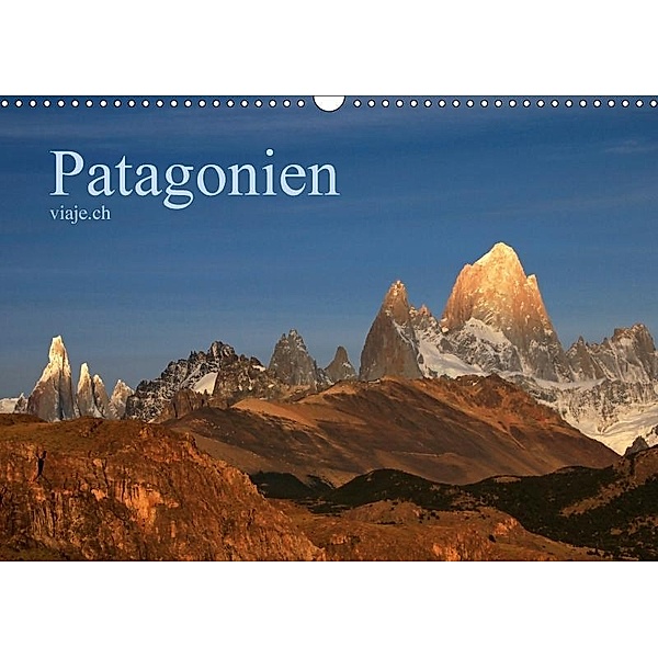 Patagonien - viaje.ch (Wandkalender 2018 DIN A3 quer), © viaje.ch